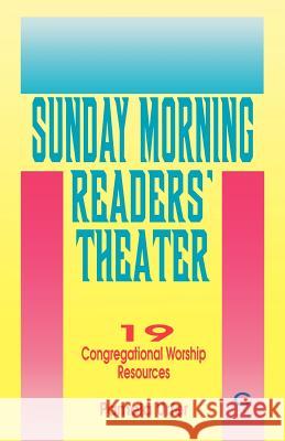 Sunday Morning Readers' Theater: 19 Congregational Worship Resources, Cycle C Pamela Urfer 9780788002144 C S S Publishing Company - książka
