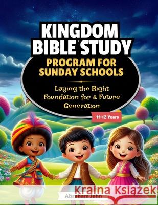 Sunday School Bible Study Curriculum 11-12 years Abraham John 9781948330534 Great Reconstruct - książka