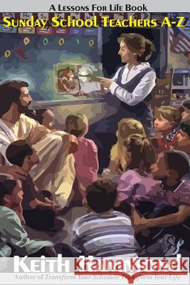 Sunday School Teachers A to Z Keith Hammond 9781938588570 Lessons for Life Book - książka