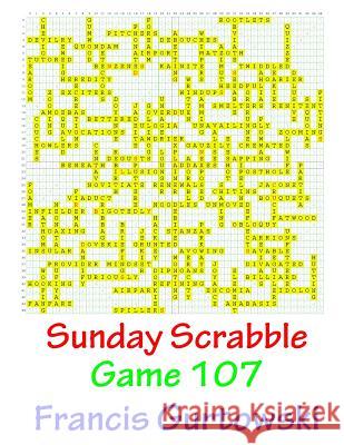 Sunday Scrabble Game 107 MR Francis Gurtowski 9781541051829 Createspace Independent Publishing Platform - książka