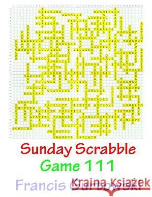 Sunday Scrabble Game 111 MR Francis Gurtowski 9781541051980 Createspace Independent Publishing Platform - książka
