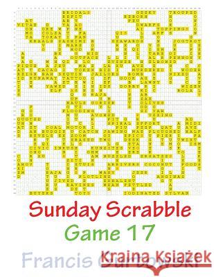 Sunday Scrabble Game 17 MR Francis Gurtowski 9781540803351 Createspace Independent Publishing Platform - książka