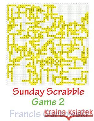 Sunday Scrabble Game 2 MR Francis Gurtowski 9781540802910 Createspace Independent Publishing Platform - książka