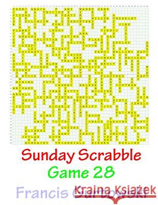 Sunday Scrabble Game 28 MR Francis Gurtowski 9781540804372 Createspace Independent Publishing Platform - książka