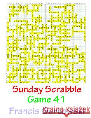 Sunday Scrabble Game 41 MR Francis Gurtowski 9781540844880 Createspace Independent Publishing Platform - książka