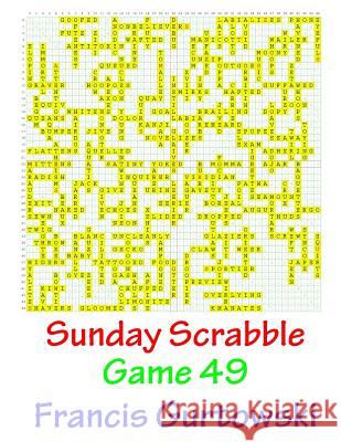 Sunday Scrabble Game 49 MR Francis Gurtowski 9781540845184 Createspace Independent Publishing Platform - książka