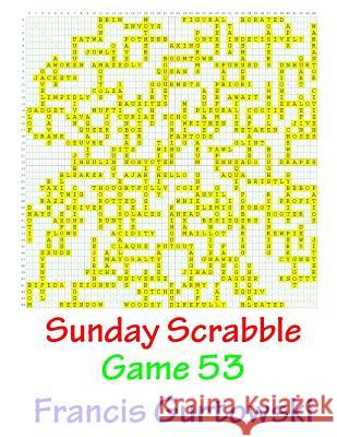 Sunday Scrabble Game 53 MR Francis Gurtowski 9781540845306 Createspace Independent Publishing Platform - książka