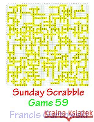 Sunday Scrabble Game 59 MR Francis Gurtowski 9781540845634 Createspace Independent Publishing Platform - książka