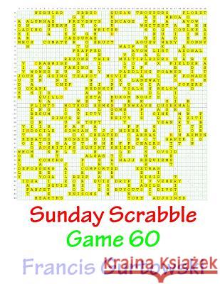 Sunday Scrabble Game 60 MR Francis Gurtowski 9781540845641 Createspace Independent Publishing Platform - książka