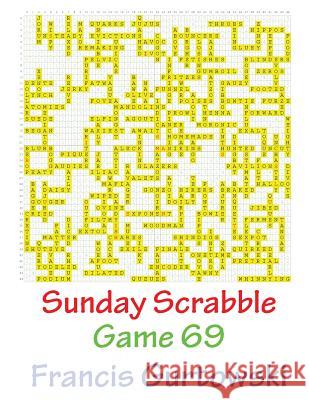 Sunday Scrabble Game 69 MR Francis Gurtowski 9781540846266 Createspace Independent Publishing Platform - książka