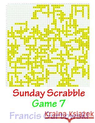 Sunday Scrabble Game 7 MR Francis Gurtowski 9781540803030 Createspace Independent Publishing Platform - książka