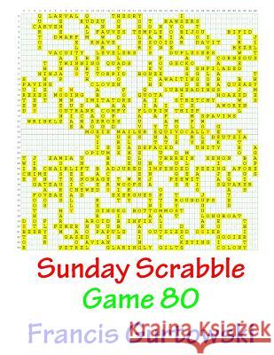 Sunday Scrabble Game 80 MR Francis Gurtowski 9781540846532 Createspace Independent Publishing Platform - książka