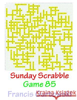 Sunday Scrabble Game 85 MR Francis Gurtowski 9781540867308 Createspace Independent Publishing Platform - książka