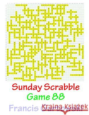 Sunday Scrabble Game 88 MR Francis Gurtowski 9781540867391 Createspace Independent Publishing Platform - książka