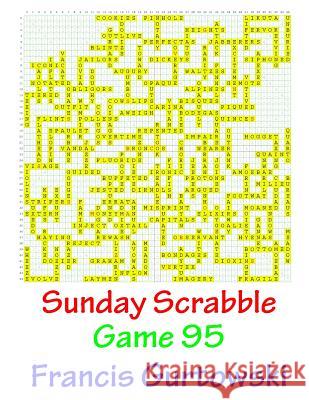 Sunday Scrabble Game 95 MR Francis Gurtowski 9781540867599 Createspace Independent Publishing Platform - książka