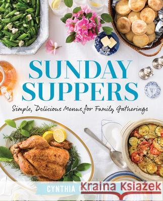 Sunday Suppers: Simple, Delicious Menus for Family Gatherings Cynthia Graubart 9780848755133 Oxmoor House - książka