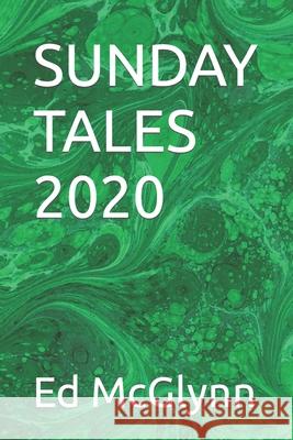 Sunday Tales 2020 Ed McGlynn 9798558839180 Independently Published - książka