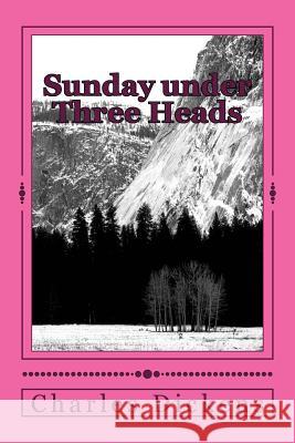 Sunday under Three Heads Dickens, Charles 9781986703819 Createspace Independent Publishing Platform - książka