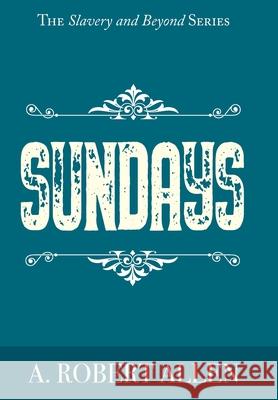 Sundays A. Robert Allen 9780578828565 Anthony Allen - książka