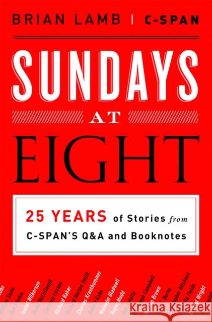 Sundays at Eight: 25 Years of Stories from C-Span's Q & A and Booknotes Brian Lamb Susan Swain C-SPAN 9781610393485 PublicAffairs - książka