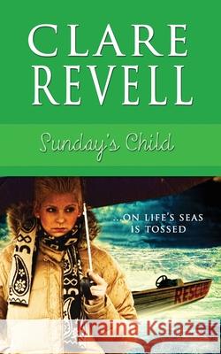 Sunday's Child, Volume 7 Revell, Clare 9781611163100 White Rose Books - książka