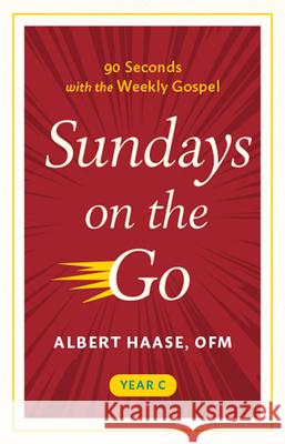 Sundays on the Go Year C: 90 Seconds with the Weekly Gospel Albert Haase 9781640609242 Paraclete Press (MA) - książka