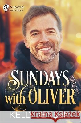 Sundays with Oliver (Hearts & Crafts, 1) Kelly Jensen   9781626499645 Riptide Publishing - książka