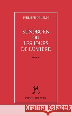 Sundborn ou Les jours de lumi?re Philippe Delerm 9782268023427 Editions Du Rocher - książka