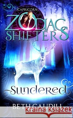 Sundered: A Zodiac Shifters Paranormal Romance: Capricorn Zodiac Shifters, Beth Caudill 9781945096051 Moonlight Mountain Books - książka