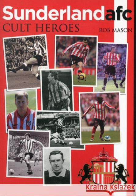 Sunderland AFC: Cult Heroes Rob Mason 9781780911304 DB Publishing - książka