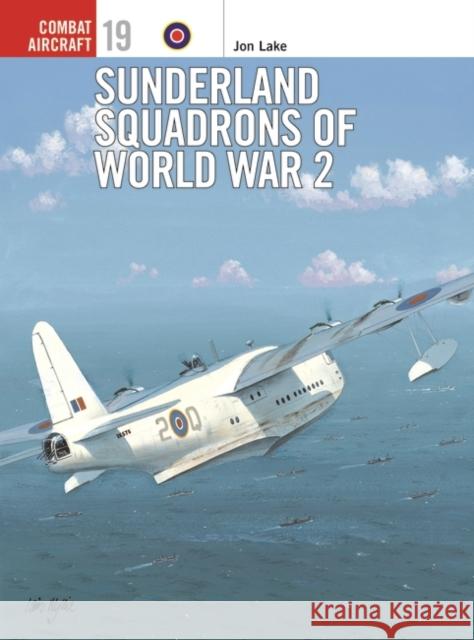 Sunderland Squadrons of World War 2 Jon Lake 9781841760247 Osprey Publishing (UK) - książka