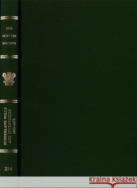 Sunderland Wills and Inventories, 1651-1675 Joan Briggs John Smith Jennife 9780854440801 Surtees Society - książka