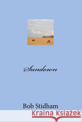 Sundown Bob G. Stidham 9781463685096 Createspace - książka