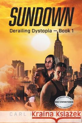 Sundown: Derailing Dystopia - Book 1 Carl H. Mitchell 9781998784813 Bookside Press - książka