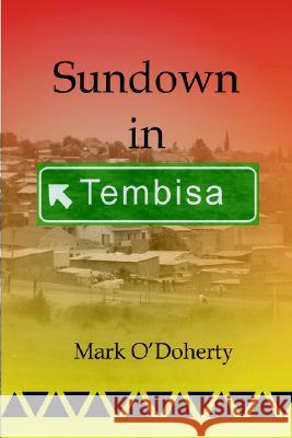 Sundown in Tembisa Mark O'Doherty 9781411685710 Lulu.com - książka
