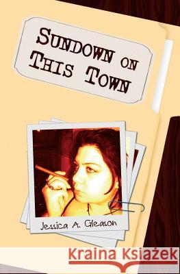 Sundown on this Town Gleason, Jessica A. 9781496135445 Createspace - książka