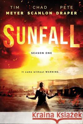 Sunfall: Season One (Episodes 1-6) Pete Draper Chad Scanlon Tim Meyer 9781502924988 Createspace - książka