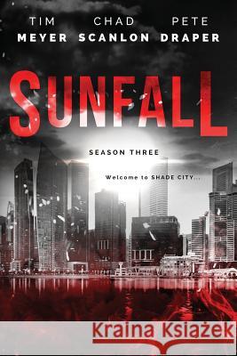 Sunfall: Season Three (Episodes 13-18) Tim Meyer Chad Scanlon Pete Draper 9781546457367 Createspace Independent Publishing Platform - książka