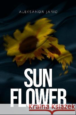 Sunflower Aleksandr Jarid 9781739763350 The Blue Print Works Ltd. - książka
