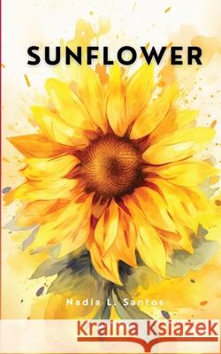 Sunflower Nadia L Santos 9789362693716 Ukiyoto Publishing - książka