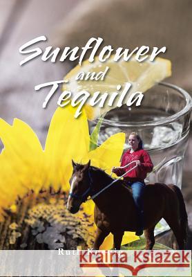 Sunflower and Tequila Ruth Koenig 9781496919939 Authorhouse - książka