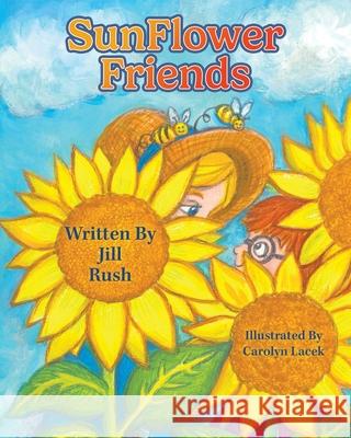 SunFlower Friends Jill Rush Carolyn Lacek 9781662898259 Xulon Press - książka