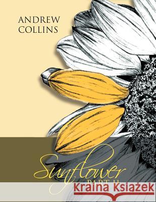 Sunflower Part II Andrew Collins 9781477100769 Xlibris Corporation - książka