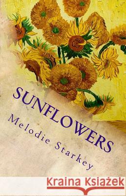 Sunflowers Melodie Starkey 9781453899229 Createspace - książka