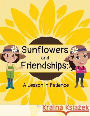 Sunflowers and Friendships: A Lesson in Patience Marcy Schaaf 9798330253685 Children - książka