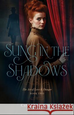 Sung in the Shadows Crystal Caudill 9780825449109 Kregel Publications - książka