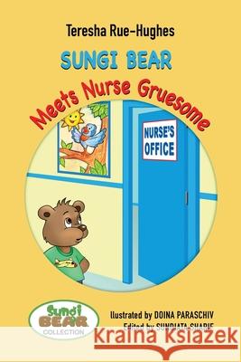 Sungi Bear Meets Nurse Gruesome Sundiata Sharif Doina Paraschiv 9780998848372 Sungi Bear LLC - książka