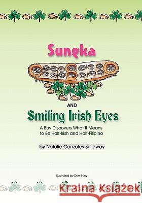 Sungka and Smiling Irish Eyes Natalie Gonzales-Sullaway 9781591099024 Booksurge Publishing - książka