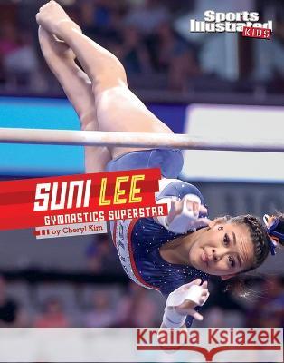 Suni Lee: Gymnastics Superstar Cheryl Kim 9781669018124 Capstone Press - książka