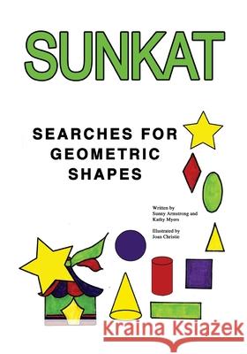 Sunkat Searches Geometric Shapes Joan Christie Kathleen Myers Sunny Armstrong 9781419617737 Booksurge Publishing - książka